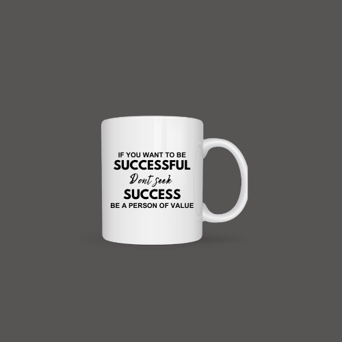 Don't Seek Success Coffee Mug Don't Seek Success Coffee Mug