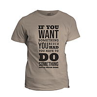 If You Want Something Tshirt If You Want Something Tshirt